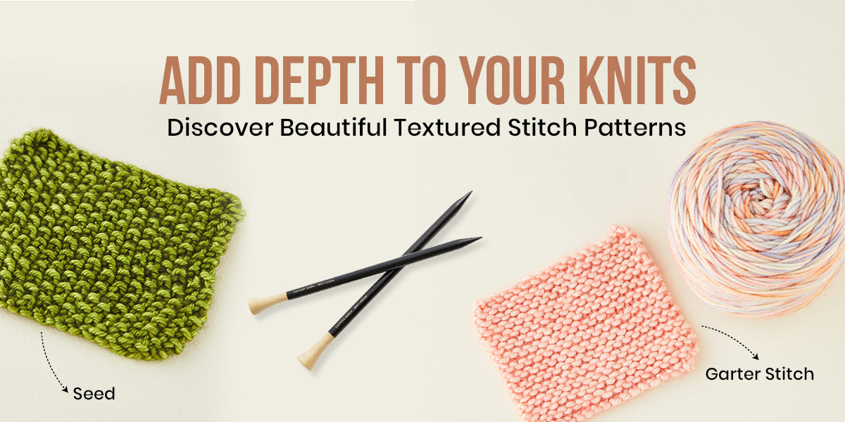 Add Depth to Your Knits: A Guide to Textured Stitch Patterns