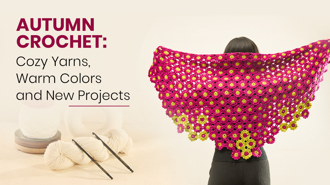 Autumn Crochet: Changing Yarns, Colors, and Projects with the Season