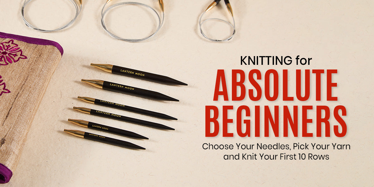 Knitting For Absolute Beginners: Needles, Yarn and Your First 10 Rows