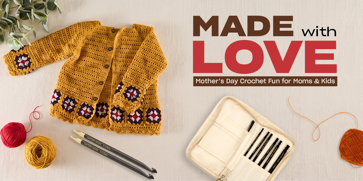 Made with Love: Mother’s Day Crochet Fun for Moms & Kids
