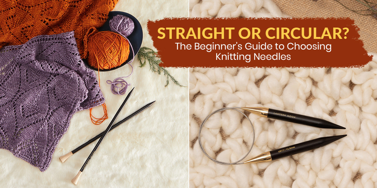 Straight vs Circular Needles: Which Should Beginners Buy First?