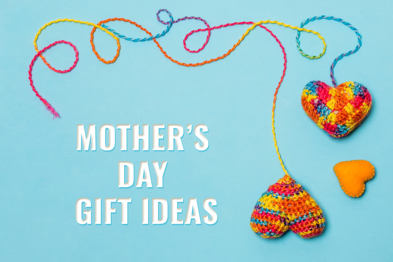 Mother’s Day Gift Ideas